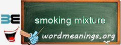 WordMeaning blackboard for smoking mixture